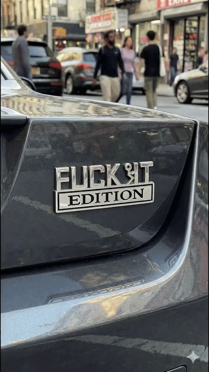 FUCK IT Edition Emblem | Car Decal Accessory
